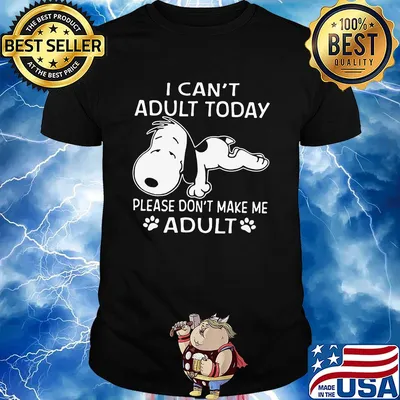 Snoopy i can't adult today please don't make me adult paw shirt
