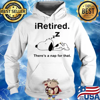 Snoopy i retired there's a nap for that s Hoodie