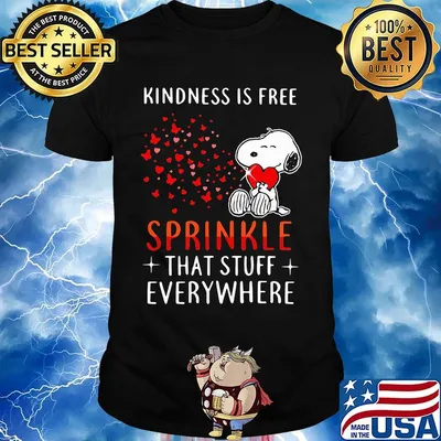 Snoopy kindness is free sprinkle that stuff everywhere hearts shirt