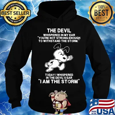Snoopy the devil whispered in my ear you're not strong enough to withstand the storm today i whispered in the devil's ear s Hoodie