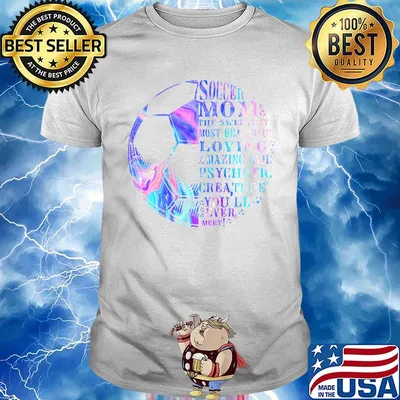 Soccer mom the sweetest most beautidul loving amazing evil psychotic crea ture you'll ever mert shirt