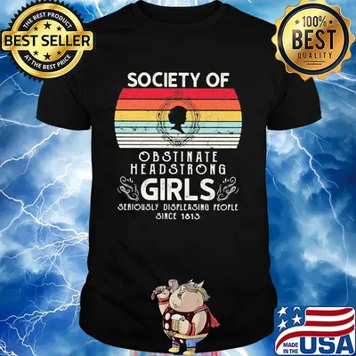Society of obstinate headstrong girls seriously displeasing people since 1813 vintage retro shirt