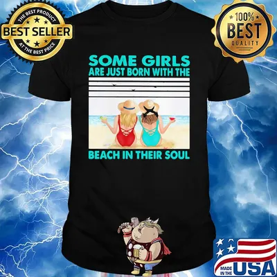 Some girls are just born with the beach in their souls vintage retro shirt