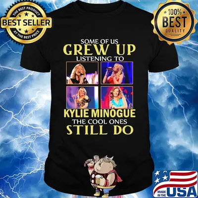 Some of us grew up listening to kylie minogue sing the cool ones still do shirt