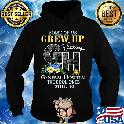 Some of us grew up watching general hospital the cool ones still do flowers s Hoodie