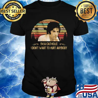 Sonny wortzik i'm a catholic i don't want to hurt anybody vintage retro shirt