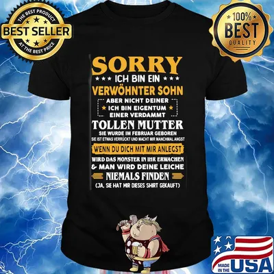 Sorry ich bin ein verwöhnter sohn tollen mutter wenn du dich mut mir anlegst shirt