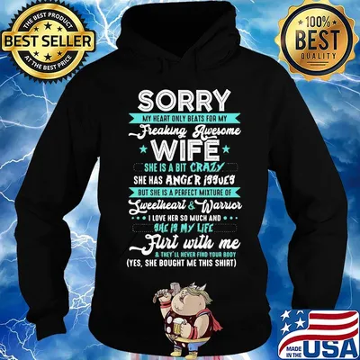 Sorry My Heart Only Beats For My Freaking Awesome Wife She Is A Bit Crazy Shirt Hoodie