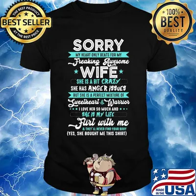Sorry My Heart Only Beats For My Freaking Awesome Wife She Is A Bit Crazy Shirt