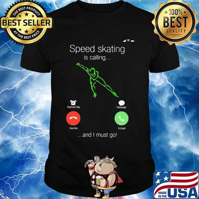 Speed Skating Is Calling And I Must Go Shirt