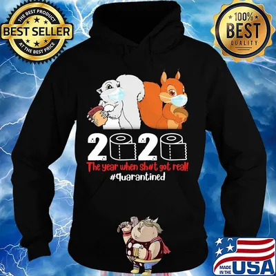 Squirrel mask 2020 toilet paper the year when shit got real quarantined s Hoodie