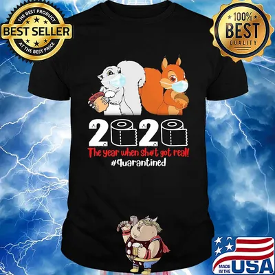 Squirrel mask 2020 toilet paper the year when shit got real quarantined shirt