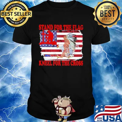 Stand for the flag kneel for the cross American flag veteran Independence day shirt