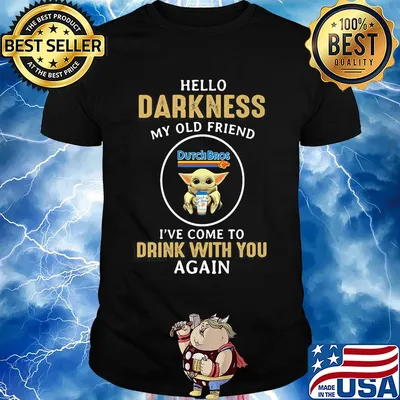 Star wars baby yoda hug dutch bros coffee hello darkness my old friend i've come to drink with you again shirt