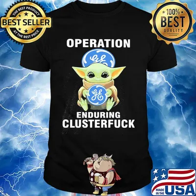 Star wars baby yoda hug general electric logo operation enduring clusterfuck shirt