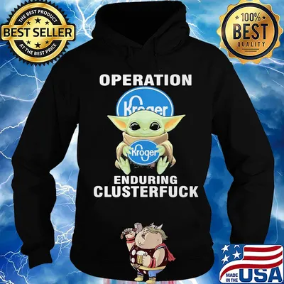 Star wars baby yoda hug kroger operation enduring clusterfuck s Hoodie