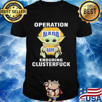 Star wars baby yoda hug napa operation enduring clusterfuck shirt