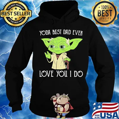 Star wars master yoda best dad ever i love you i do happy father's day s Hoodie
