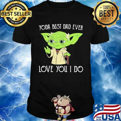 Star wars master yoda best dad ever i love you i do happy father's day shirt