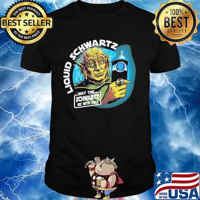 Star wars master yoda liquid schwartz may the schwartz be with you shirt