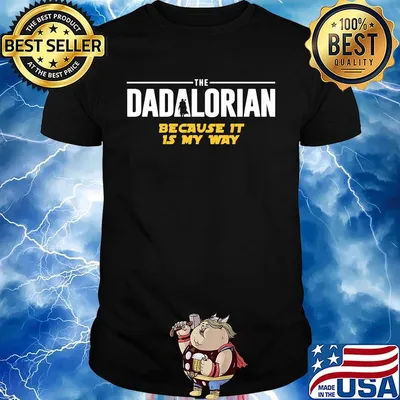 Star wars the dadalorian because it is my way shirt