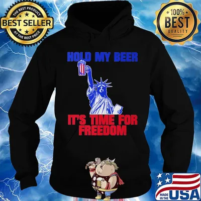 Statue of liberty hold my beer it's time for freedom america 4th of july independence day s Hoodie
