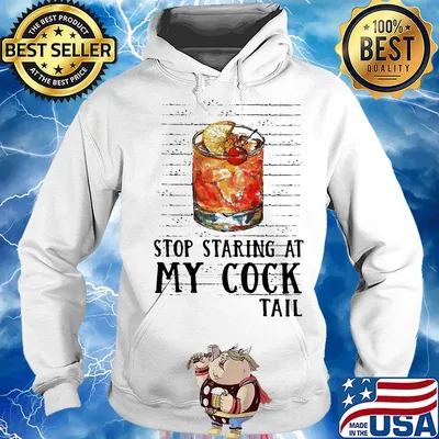 Stop Staring At My Cocktail Shirt Hoodie