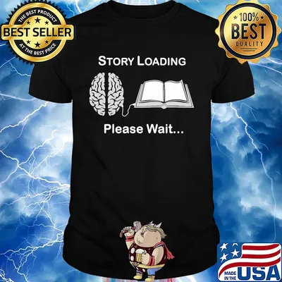 Story loading please wait reading book brain shirt