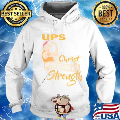 Strong woman i am a ups girl i can do all things through christ who gives me strength s Hoodie
