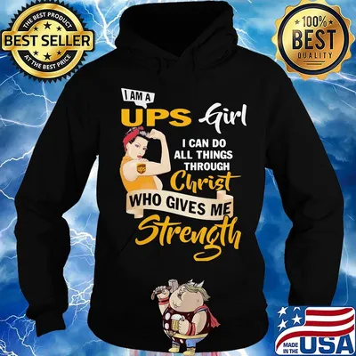 Strong woman i am a ups girl i can do all things through christ who gives me strength s Hoodie