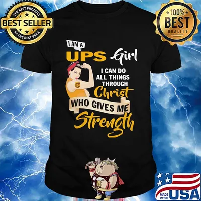 Strong woman i am a ups girl i can do all things through christ who gives me strength shirt
