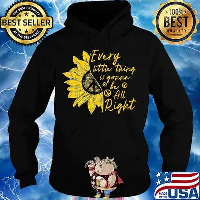 Sunflower every little thing is gonna be all right s Hoodie
