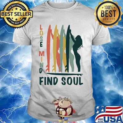 Surf lose mind find soul shirt