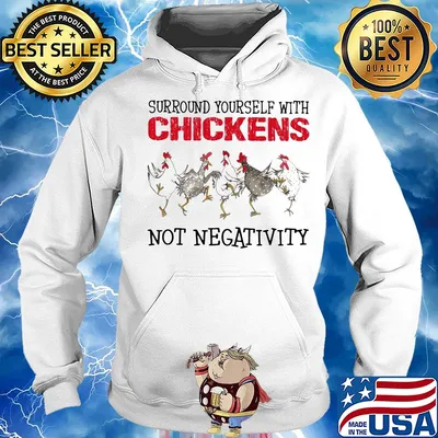 Surround yourself with chickens not negativity s Hoodie