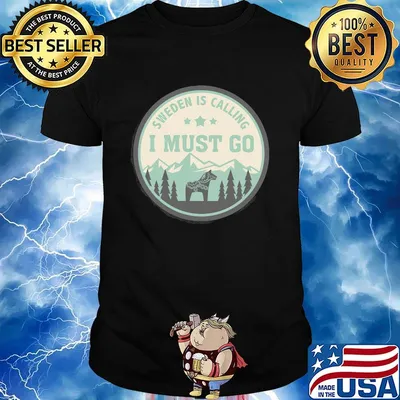 Sweden is calling and I must go horses shirt