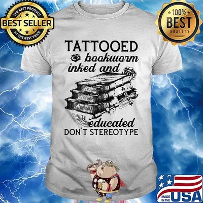 Tattooed Baokworm Inked And Educated Don't Stereotype Rose Shirt