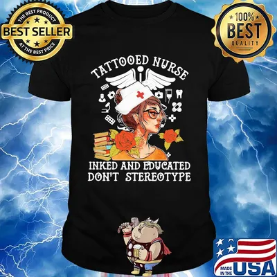 Tattooed Nurse Inked And Educated Don't Stereotype Books Flowers Shirt