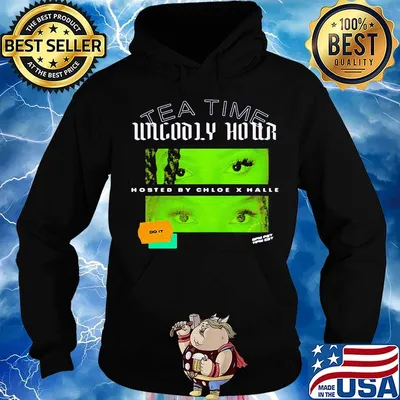 Tea time unholy hour hosted by chloe x halle do it s Hoodie