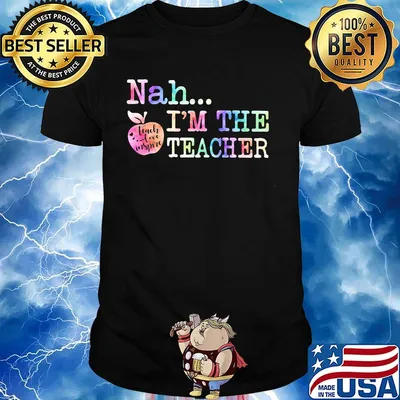 Teacher love inspire nah i'm the teacher apple shirt