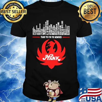 Thank you for the memories hank shirt