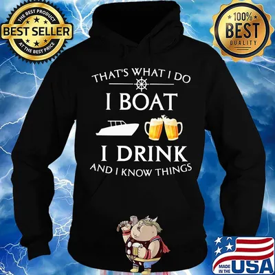That's what i do i boat i drink beer and i know things s Hoodie