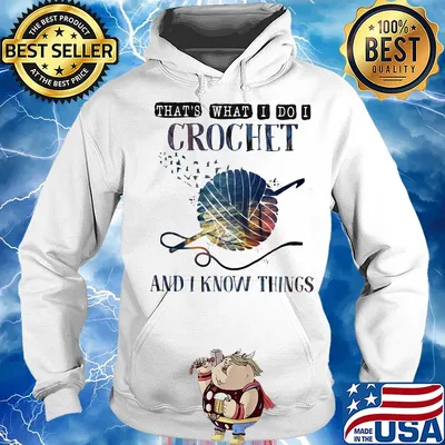 That's what I do I crochet and I know things s Hoodie