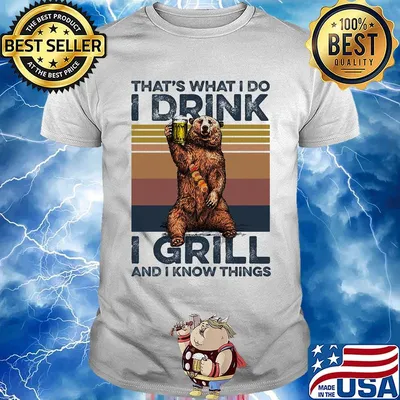 That's what I do I drink I grill and I know things Bear drinking beer vintage retro shirt