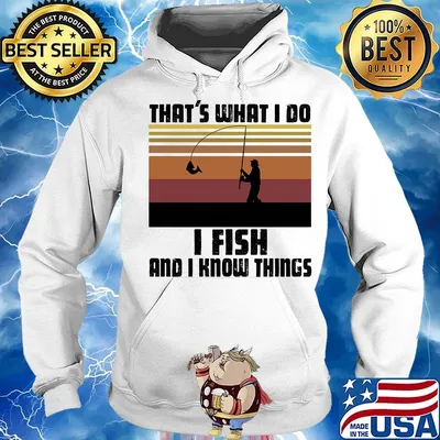 That's what I do I fish and I know things vintage retro s Hoodie