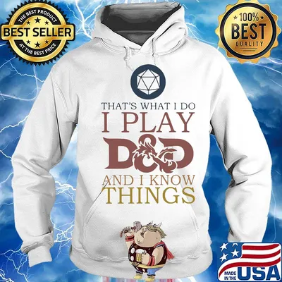 That's What I Do I Play D&D And I Know Things Shirt Hoodie