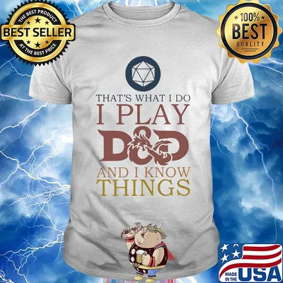 That's What I Do I Play D&D And I Know Things Shirt
