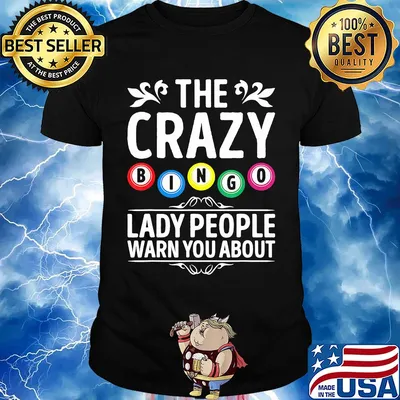 The crazy bingo lady people warn you about shirt