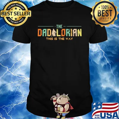 The dadalorian this is the way shirt