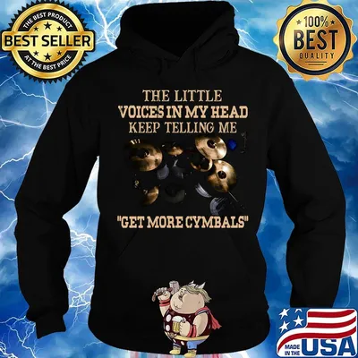 The Little Voices In My Head Keep Telling Me Get More Cymbals Coal Plate Shirt Hoodie