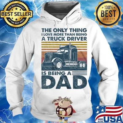 The only thing i love more than being a truck driver is being a dad father's day vintage retro s Hoodie
